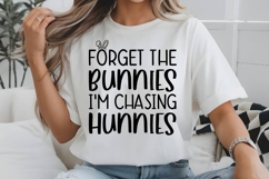 Forget The Bunnies I&#039;m Chasing Hunnies SVG Design Product Image 2
