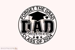 Forget the Grad Mom Survived Class 2024 T-shirt Design Product Image 1