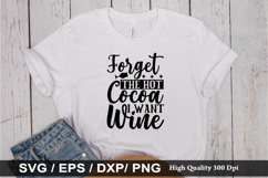 Forget the Hot Cocoa I Want Wine SVG - Christmas Wine Design Product Image 1