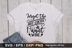 Forget the Hot Cocoa I Want Wine SVG - Christmas Wine Design Product Image 1