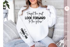 Forget the past look forward to the future Sleeve SVG Product Image 1