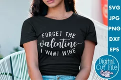 Forget The Valentine I Want Wine | Funny Valentine Svg Product Image 1