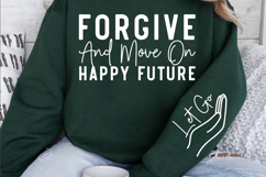 Forgive and move on happy future Sleeve SVG Design Product Image 2