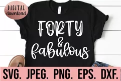 Forty and Fabulous SVG - 40th Birthday SVG - Hello Forty SVG Product Image 1