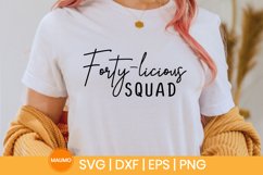 Forty-licious squad |40s birthday svg quote Product Image 1