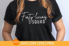 Forty-licious squad |40s birthday svg quote Product Image 2