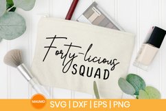 Forty-licious squad |40s birthday svg quote Product Image 3