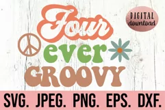 Four Ever Groovy SVG - 4th Birthday SVG - Groovy Birthday Product Image 1