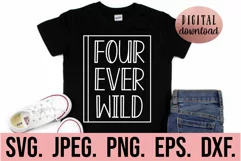 Four Ever Wild - 4th Birthday Boy Shirt SVG - Birthday Four Product Image 1