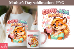 Mothers Day sublimation Coffee Mom Magic Sublimation Product Image 1