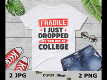 Fragile I Just Dropped My Son Off At College Png Product Image 3