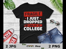 Fragile I Just Dropped My Son Off At College Png Product Image 2