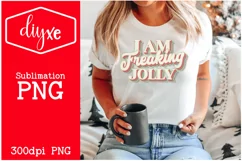 I Am Freaking Jolly | Christmas PNG | Christmas Shirt Product Image 1