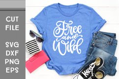 Free and Wild, Independence Day SVG, Hand Lettered Cut File Product Image 1