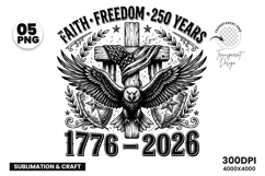 faith and freedom, 250th anniversary svg, patriotic christian, 1776-2026 png, american faith svg, religious 4th of july, liberty 250 shirt, usa pride sublimation, faith family freedom, patriotic shirt design