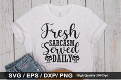 Fresh Sarcasm Served Daily SVG - Funny Quotes Design Product Image 1