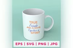 True Friends Are Always Together In 'spirit Friend Day Product Image 1