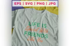 Life Is Special With Friends Like You Friend Day Product Image 2