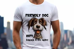 Friendly Dog Funny Sublimation | Funny Dog Quotes Print Product Image 2