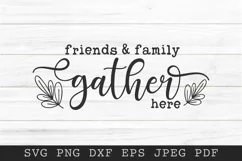 Friends and Family Gather Here SVG PNG EPS DXF | Farmhouse Product Image 2