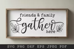 Friends and Family Gather Here SVG PNG EPS DXF | Farmhouse Product Image 1