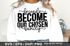 Best Friend SVG Design - Friends Become Our Chosen Family Product Image 3