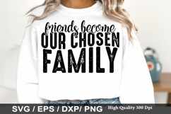 Best Friends SVG Design - Friends Become Our Chosen Family Product Image 5