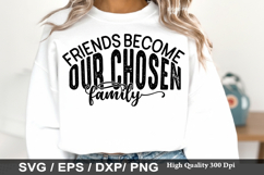Friends Become Our Chosen - Best Friends SVG Design Product Image 1