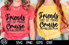 Friends Don't Let Friends Cruise Alone SVG Cutting PNG Product Image 1