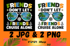 Friends Don't Let Friends Cruise Alone Png, Cruise Ship Png Product Image 1