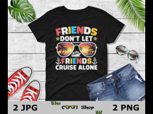 Friends Don&#039;t Let Friends Cruise Alone Png, Cruise Ship Png Product Image 2