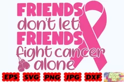 Friends Don't Let Friends Fight Cancer Alone SVG | Cancer Product Image 2