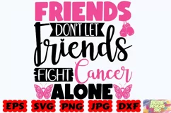 Friends Don't Let Friends Fight Cancer Alone SVG | Cancer Product Image 4