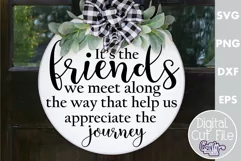 Farmhouse Home Round Sign Svg, Friends We Meet Along The Way Product Image 1