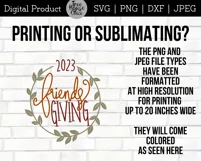 Instructions for using friendsgiving 2023 quote png and jpeg files in printing or sublimation projects.
