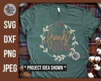 Friendsgiving 2023 with wreath SVG shown on a green shirt as a vinyl or sublimation project idea.  Thanksgiving with friends SVG, DXF, PNG, and JPEG file types included.