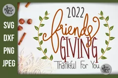 Friendsgiving 2022 Thankful for you with wreath SVG shown. Thanksgiving with friends SVG, DXF, PNG, and JPEG file types included.