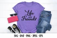 Life is better with friends SVG. Friendship quote Product Image 2