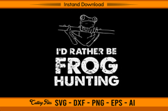 Frog Hunting SVG Funny Outdoor Hunter Quote Design Product Image 1