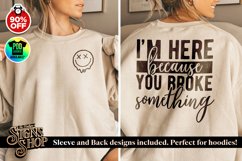 Im here because you broke something | Funny T-shirt | SVG Product Image 3