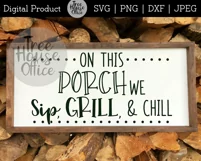 Front Porch svg, We Sip Grill Chill SVG for DIY Signs Product Image 2