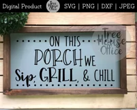 Front Porch svg, We Sip Grill Chill SVG for DIY Signs Product Image 4