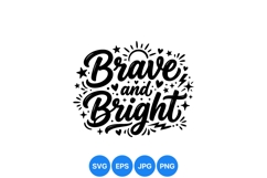 Hand Lettered Brave And Bright Motivational Quote Design Product Image 1