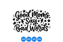 Funny Good Moms Say Bad Words SVG Design File Product Image 1