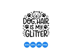 Funny Dog Hair Is My Glitter SVG Design Product Image 1