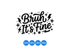 Funny Bruh Its Fine Typography SVG Design Product Image 1