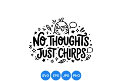 Funny No Thoughts Just Chirps Bird Svg Design Product Image 1