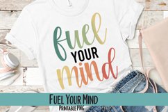 Fuel Your Mind Sublimation PNG Product Image 1