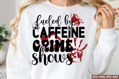 Fueled by caffeine crime shows SVG, True Crime SVG Product Image 1