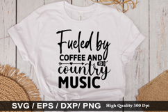 Fueled by coffee and country music - Coffee SVG Design Product Image 1